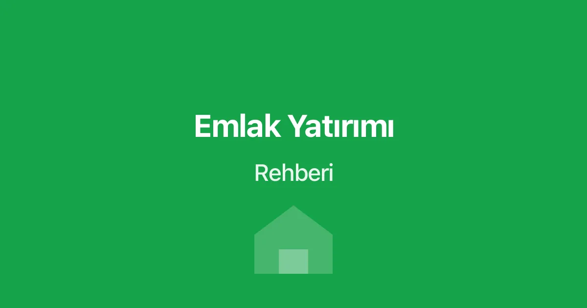 Emlak Yatırımı Rehberi: Nasıl Başlanır?